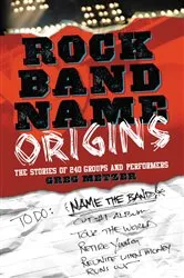 Book cover of Rock Band Name Origins by Greg Metzer
