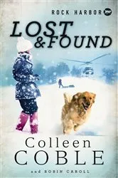Book cover of Rock Harbor Search and Rescue: Lost and Found by Colleen Coble