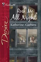 Book cover of Rock Me All Night by Katherine Garbera