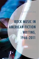 Book cover of Rock Music in American Fiction Writing, 1966-2011 by Martin Moling