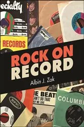 Book cover of Rock on Record by Albin J. Zak