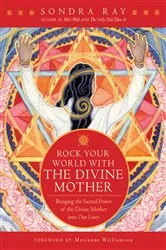 Book cover of Rock Your World with the Divine Mother by Sondra Ray
