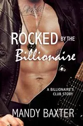 Book cover of Rocked by the Billionaire by Mandy Baxter