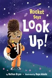 Book cover of Rocket Says Look Up! by Nathan Bryon