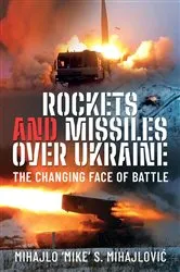 Book cover of Rockets and Missiles Over Ukraine by Mihajlo S Mihajlović