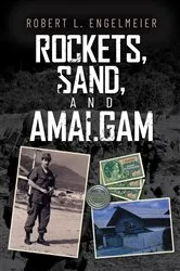 Book cover of Rockets, Sand and Amalgam by Robert L. Engelmeier
