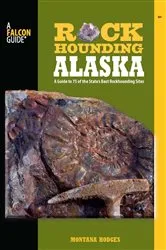 Book cover of Rockhounding Alaska by Montana Hodges