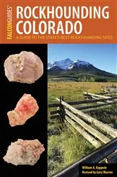 Book cover of Rockhounding Colorado (3rd ed.) by William A. Kappele