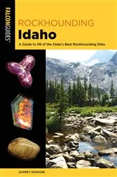 Book cover of Rockhounding Idaho (2nd ed.) by Garret Romaine