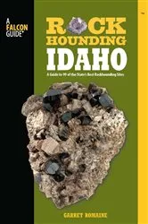 Book cover of Rockhounding Idaho by Garret Romaine