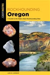 Book cover of Rockhounding Oregon (2nd ed.) by Lars W. Johnson