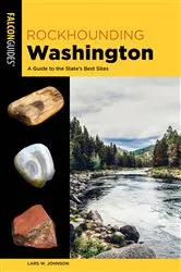 Book cover of Rockhounding Washington (2nd ed.) by Lars W. Johnson