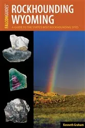 Book cover of Rockhounding Wyoming (2nd ed.) by Kenneth L. Graham