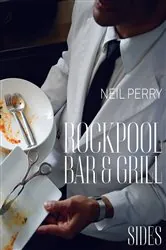 Book cover of Rockpool Bar and Grill: Sides by Neil Perry