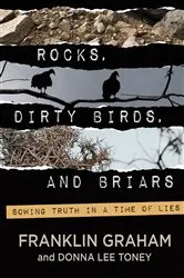 Book cover of Rocks, Dirty Birds, and Briars by Franklin Graham
