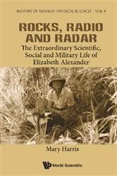 Book cover of Rocks, Radio And Radar: The Extraordinary Scientific, Social And Military Life Of Elizabeth Alexander by Mary Elizabeth Harris