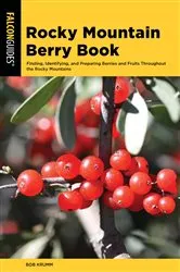 Book cover of Rocky Mountain Berry Book (3rd ed.) by Bob Krumm