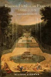 Book cover of Rococo Fiction in France, 1600 - 1715 by Allison Stedman