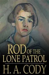 Book cover of Rod of the Lone Patrol by H. A. Cody