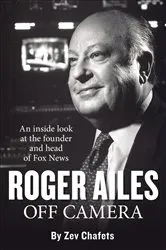 Book cover of Roger Ailes by Zev Chafets