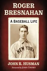 Book cover of Roger Bresnahan by John R. Husman