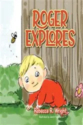 Book cover of Roger Explores by Rebecca R. Wright
