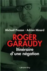 Book cover of Roger Garaudy - Itinéraire d'une négation by Michaël Prazan