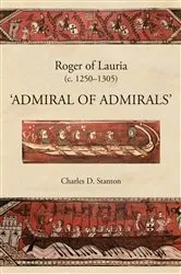 Book cover of Roger of Lauria (c.1250-1305) by Charles D. Stanton