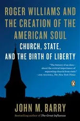 Book cover of Roger Williams and the Creation of the American Soul by John M. Barry