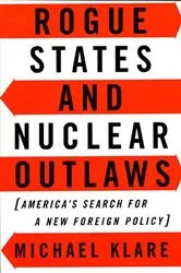Book cover of Rogue States and Nuclear Outlaws by Michael T. Klare