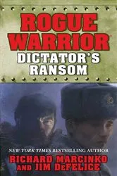 Book cover of Rogue Warrior: Dictator's Ransom by Richard Marcinko