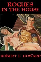 Book cover of Rogues in the House by Robert E. Howard