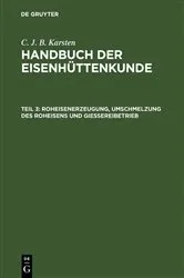 Book cover of Roheisenerzeugung, Umschmelzung des Roheisens und Giessereibetrieb (3rd ed.) by C. J. B. Karsten