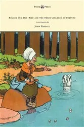 Book cover of Roland and May-Bird and the Three Children of Fortune - Illustrated by John Hassall by Anon