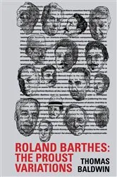 Book cover of Roland Barthes: The Proust Variations by Thomas Baldwin