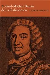 Book cover of Roland-Michel Barrin de La Galissoniere 1693-1756 by Lionel Groulx