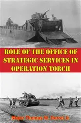 Book cover of Role Of The Office Of Strategic Services In Operation Torch by Unknown