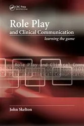Book cover of Role Play and Clinical Communication by John Skelton