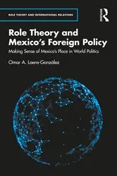 Book cover of Role Theory and Mexico's Foreign Policy by Omar A. Loera-González
