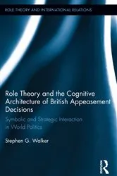 Book cover of Role Theory and the Cognitive Architecture of British Appeasement Decisions by Stephen G. Walker