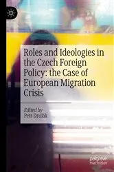Book cover of Roles and Ideologies in the Czech Foreign Policy: the Case of European Migration Crisis by Petr Drulák