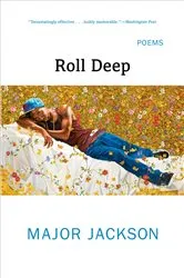 Book cover of Roll Deep: Poems by Major Jackson