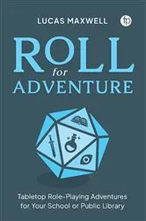Book cover of Roll for Adventure by Lucas Maxwell