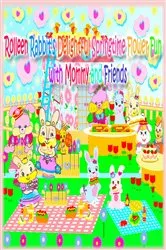 Book cover of Rolleen Rabbit's Delightful Springtime Flower Fun with Mommy and Friends by R. Kong