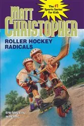 Book cover of Roller Hockey Radicals by Matt Christopher