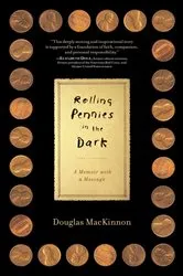 Book cover of Rolling Pennies in the Dark by Douglas MacKinnon
