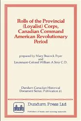 Book cover of Rolls of the Provincial (Loyalist) Corps, Canadian Command American Revolutionary Period by Mary Beacock Fryer