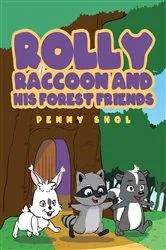 Book cover of Rolly Raccoon and His Forest Friends by Penny Shol