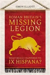 Book cover of Roman Britain's Missing Legion by Simon Elliott