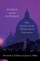 Book cover of Roman but Not Catholic by Jerry L. Walls